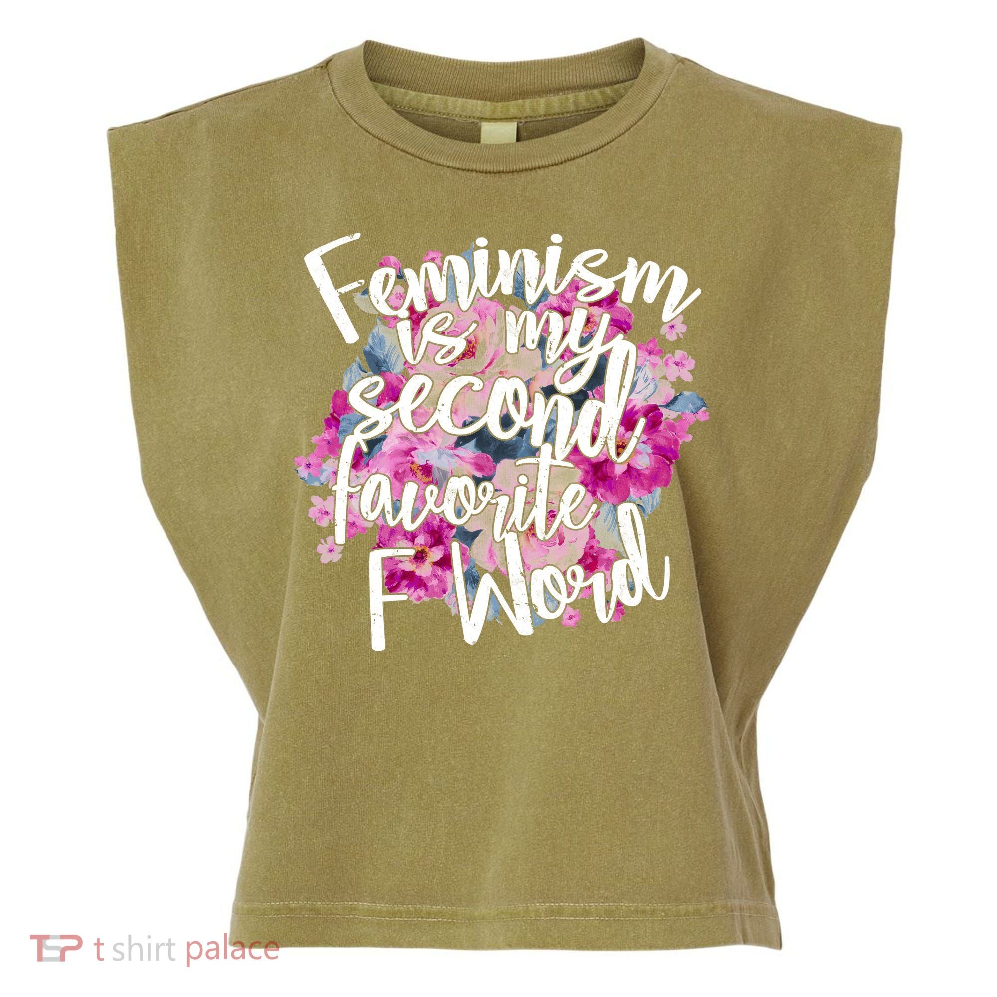 Feminism Is My Second Favorite F Word Garment-Dyed Women's Muscle Tee