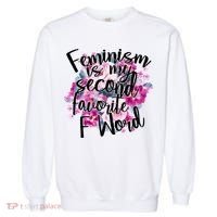 Feminism Is My Second Favorite F Word Garment-Dyed Sweatshirt thumb 0