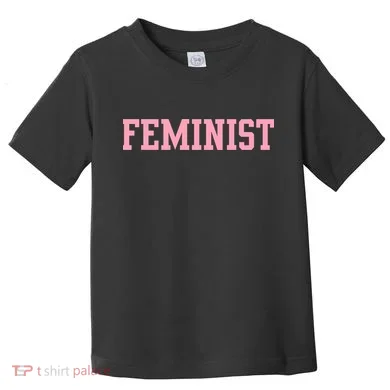 Feminist Toddler T-Shirt