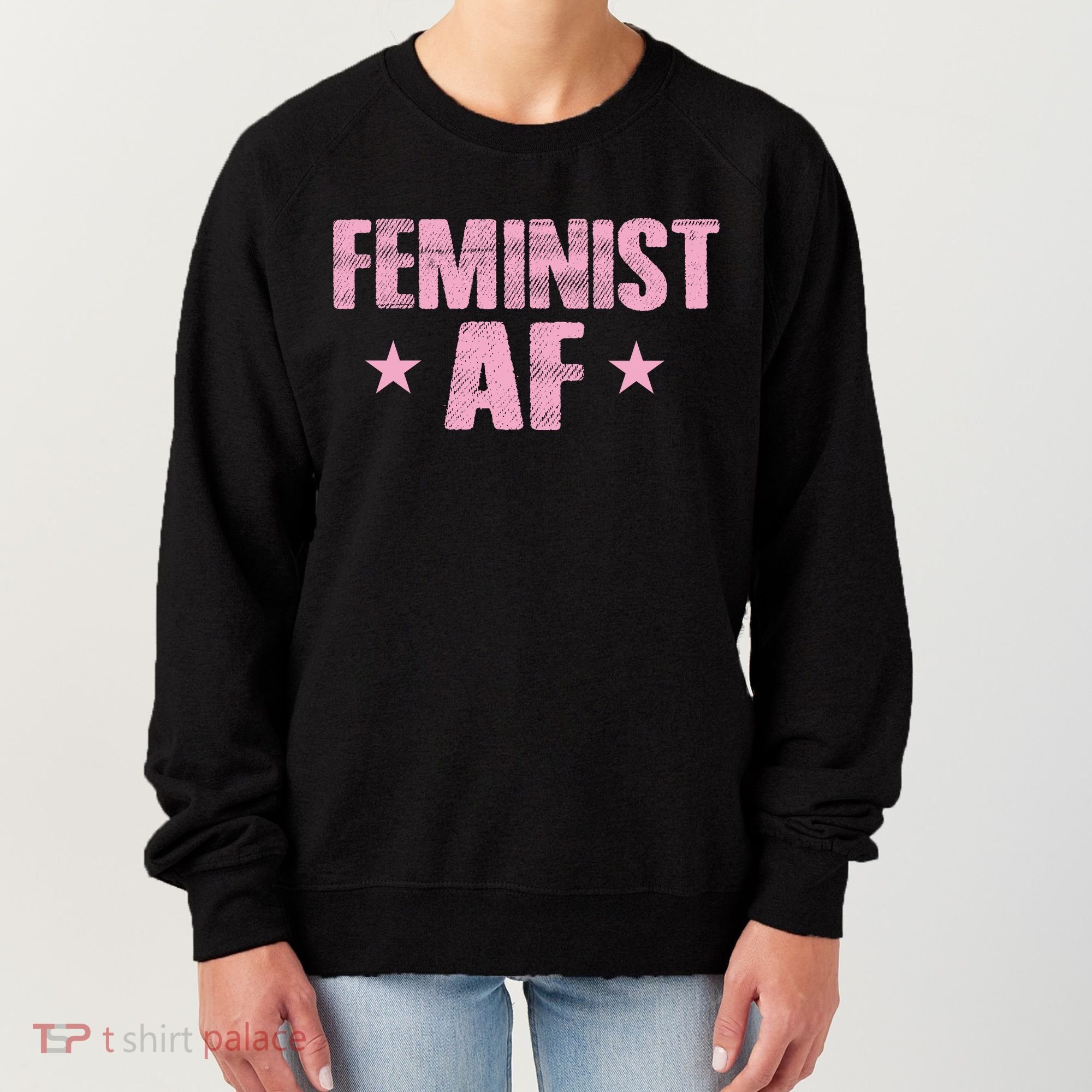 Feminist AF Women's Sweatshirt