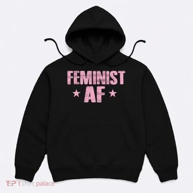 Feminist AF Hoodie