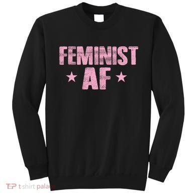 Feminist AF Sweatshirt