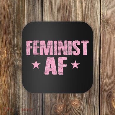 Feminist AF Coaster