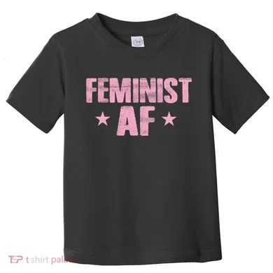 Feminist AF Toddler T-Shirt