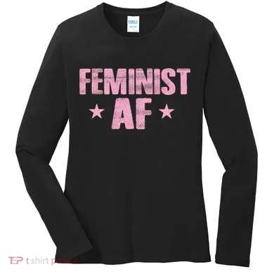 Feminist AF Women's Long Sleeve Shirt