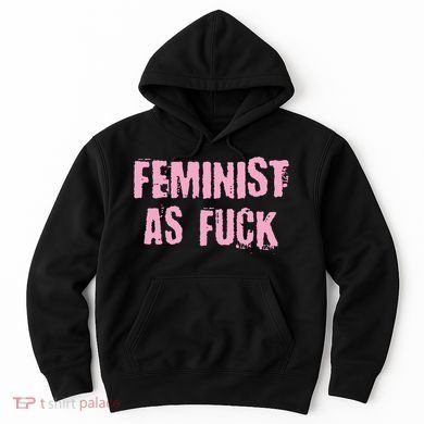 Feminist AS Fuck AF Hoodie