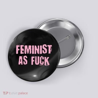 Feminist AS Fuck AF Button