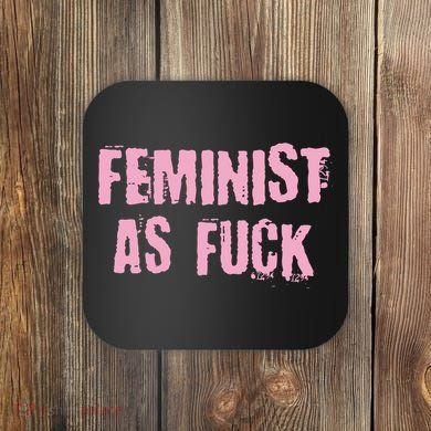 Feminist AS Fuck AF Coaster