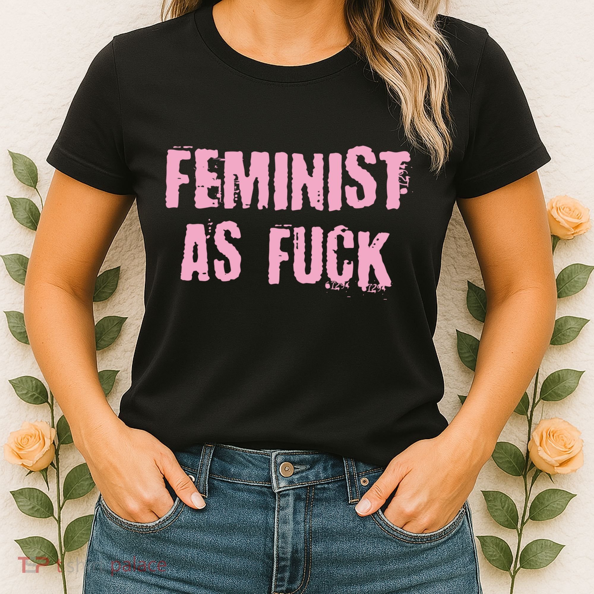 Feminist AS Fuck AF Women's T-Shirt