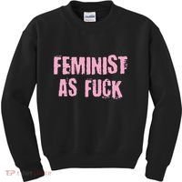 Feminist AS Fuck AF Kids Sweatshirt thumb 0