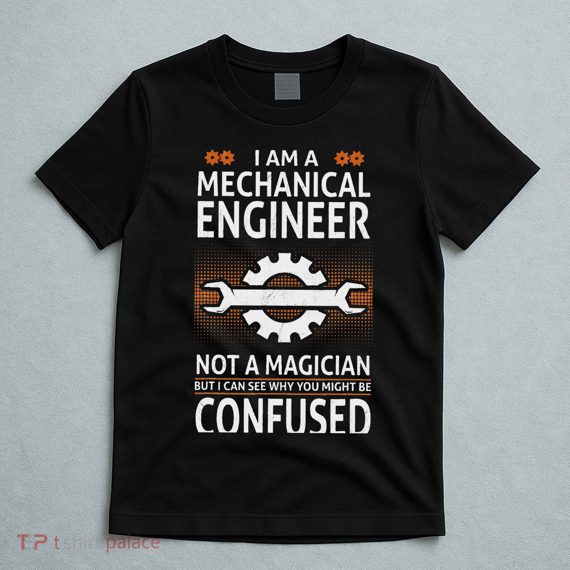 Funny Engineer Not A Magician Mechanical Engineer T-Shirt