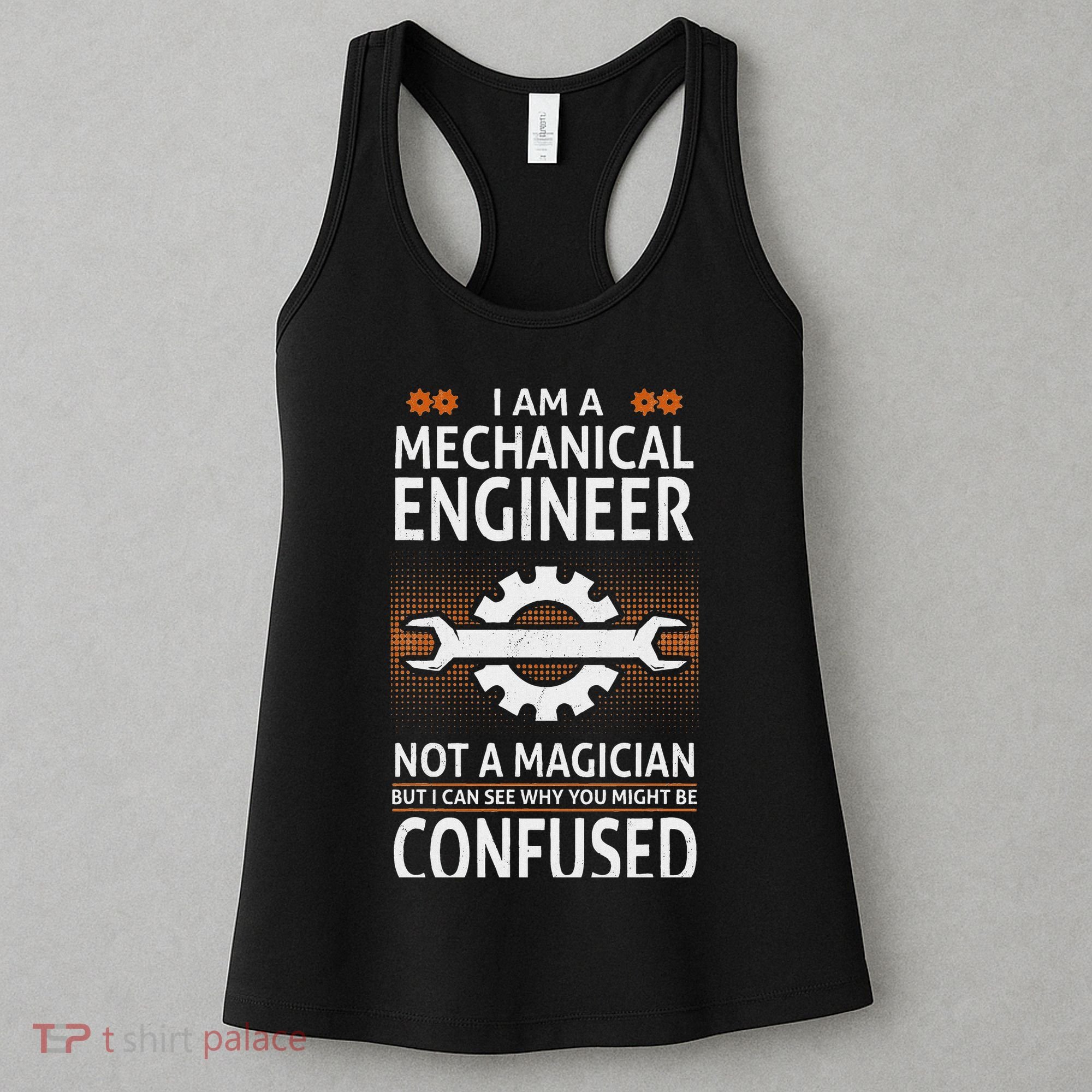Funny Engineer Not A Magician Mechanical Engineer Women's Tank Top