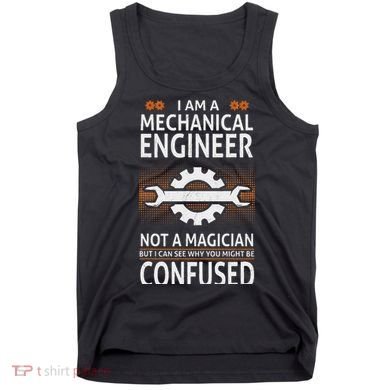 Funny Engineer Not A Magician Mechanical Engineer Tank Top