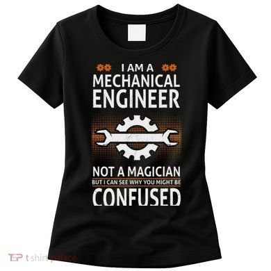 Funny Engineer Not A Magician Mechanical Engineer Women's T-Shirt