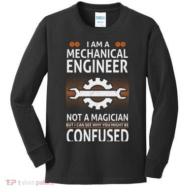 Funny Engineer Not A Magician Mechanical Engineer Kids Long Sleeve Shirt