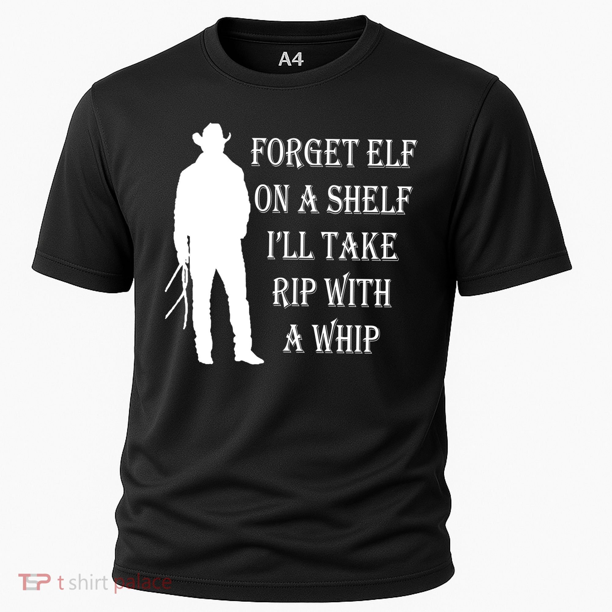 Forget Elf On A Shelf I'll Take Rip With A Whip Cooling Performance Crew T-Shirt