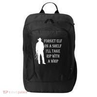 Forget Elf On A Shelf I'll Take Rip With A Whip City Backpack thumb 0