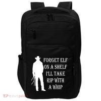 Forget Elf On A Shelf I'll Take Rip With A Whip Impact Tech Backpack thumb 0