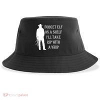 Forget Elf On A Shelf I'll Take Rip With A Whip Sustainable Bucket Hat thumb 0