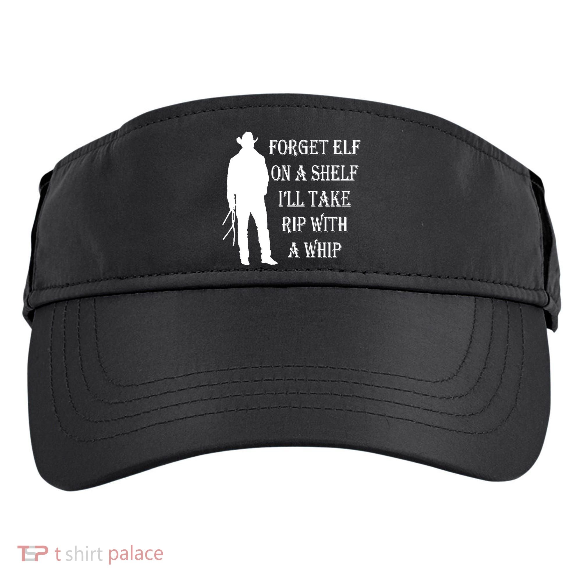 Forget Elf On A Shelf I'll Take Rip With A Whip Adult Drive Performance Visor