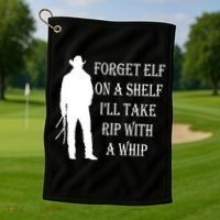 Forget Elf On A Shelf I'll Take Rip With A Whip Golf Towel thumb 1