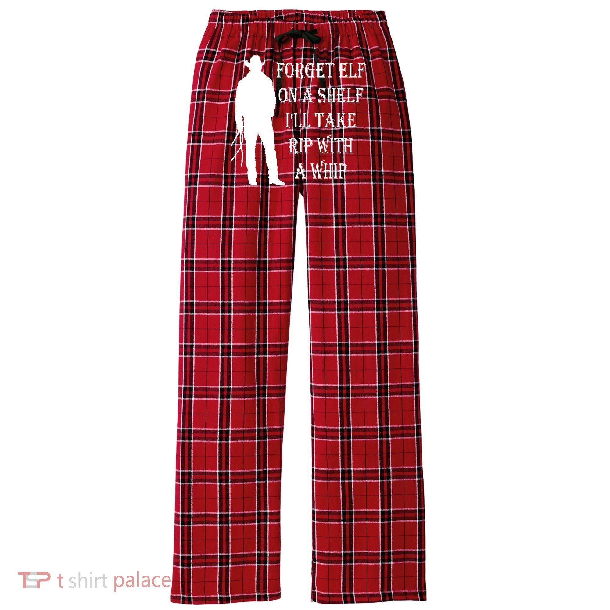 Forget Elf On A Shelf I'll Take Rip With A Whip Women's Flannel Plaid Pajama Pants