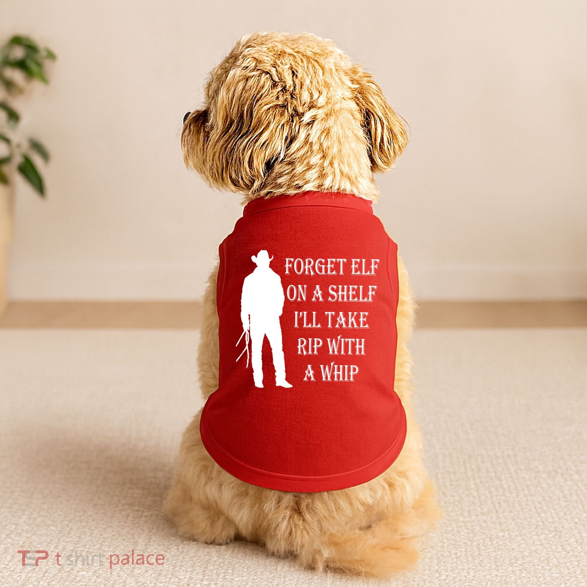 Forget Elf On A Shelf I'll Take Rip With A Whip Doggie Tank