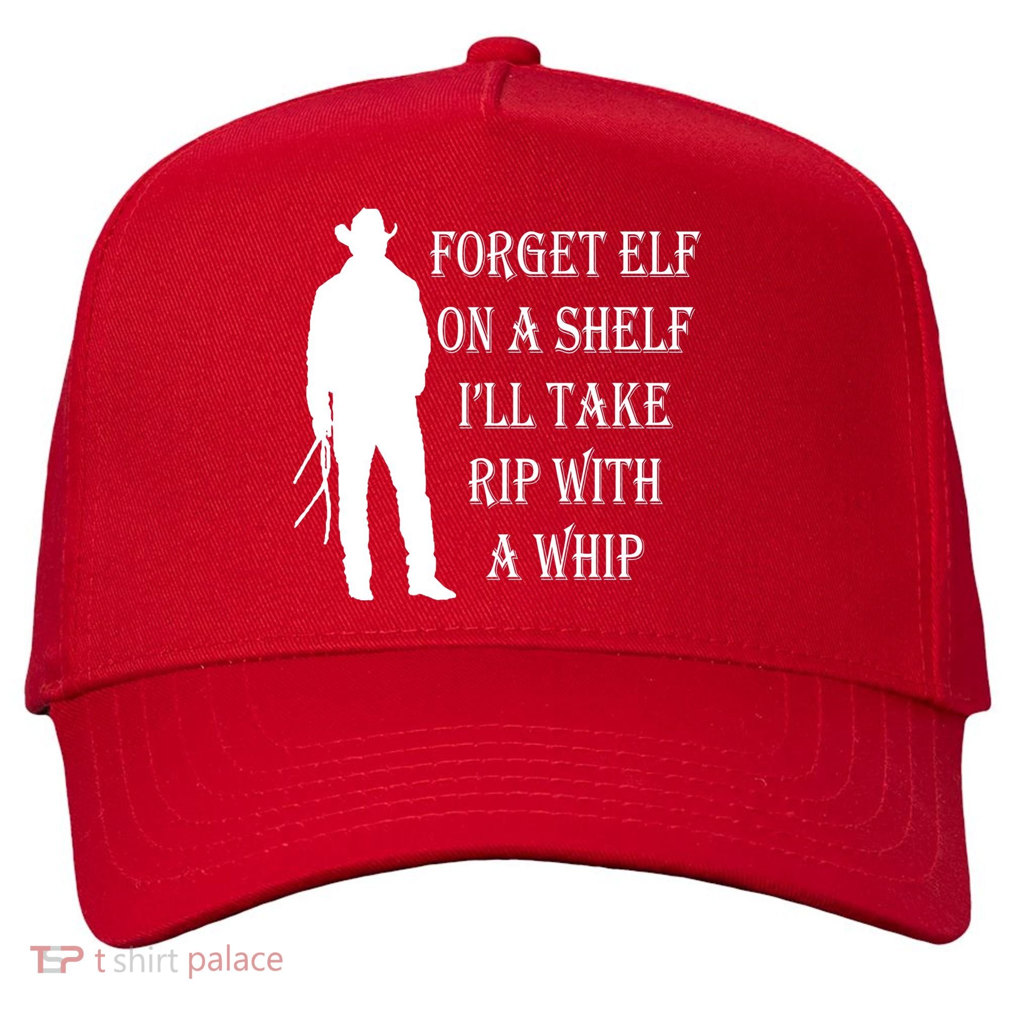 Forget Elf On A Shelf I'll Take Rip With A Whip Five-Panel Snapback Cap