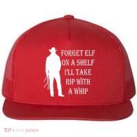 Forget Elf On A Shelf I'll Take Rip With A Whip Flat Bill Trucker Hat thumb 0