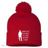 Forget Elf On A Shelf I'll Take Rip With A Whip Pom Pom 12in Knit Beanie thumb 0