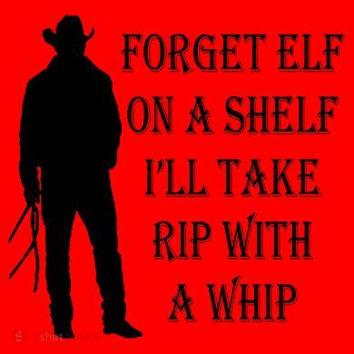Forget Elf On A Shelf I'll Take Rip With A Whip Santa Hat