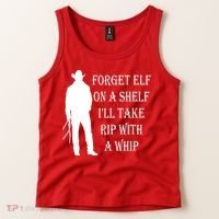 Forget Elf On A Shelf I'll Take Rip With A Whip Tank Top thumb 2