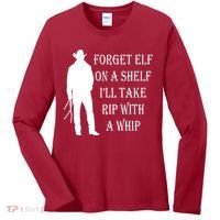 Forget Elf On A Shelf I'll Take Rip With A Whip Women's Long Sleeve Shirt thumb 0