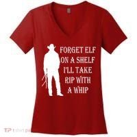 Forget Elf On A Shelf I'll Take Rip With A Whip Women's V-Neck T-Shirt thumb 0