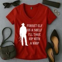 Forget Elf On A Shelf I'll Take Rip With A Whip Women's V-Neck T-Shirt thumb 2