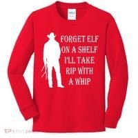 Forget Elf On A Shelf I'll Take Rip With A Whip Kids Long Sleeve Shirt thumb 0