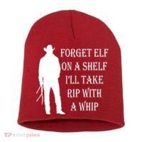 Forget Elf On A Shelf I'll Take Rip With A Whip Short Acrylic Beanie thumb 0