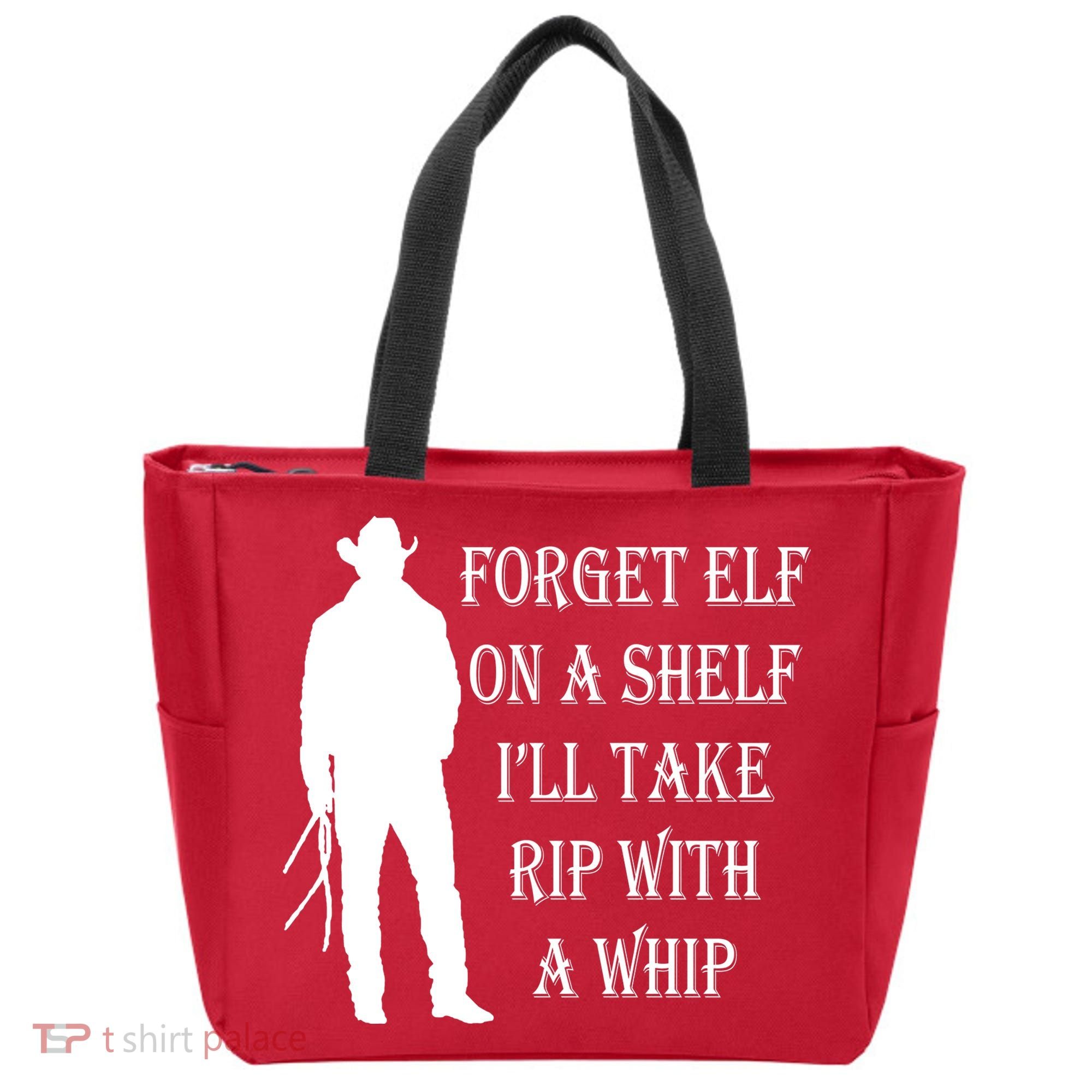 Forget Elf On A Shelf I'll Take Rip With A Whip Tote Bag