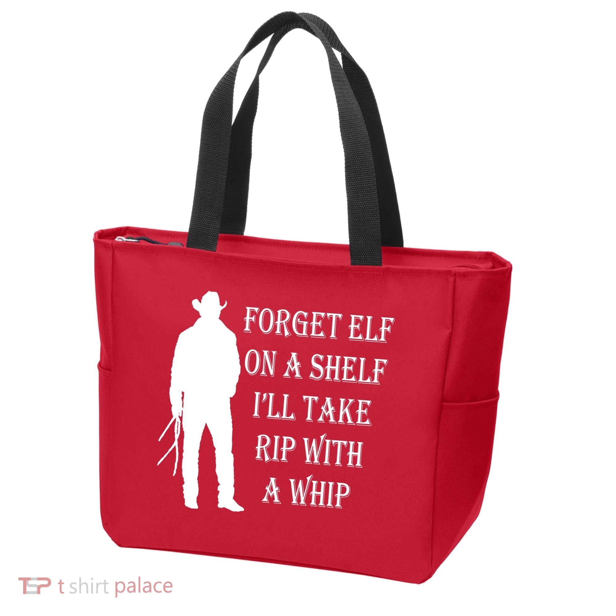 Forget Elf On A Shelf I'll Take Rip With A Whip Tote Bag