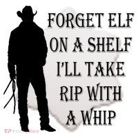 Forget Elf On A Shelf I'll Take Rip With A Whip Ceramic Ornament thumb 2