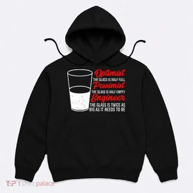 Funny Engineer Optimist Pessimist Glass Engineer Hoodie