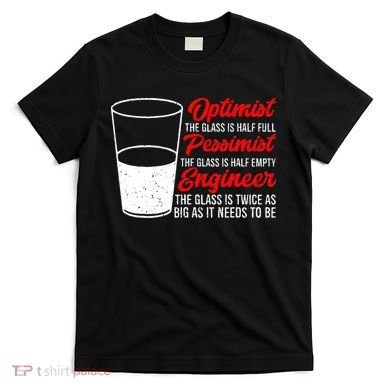 Funny Engineer Optimist Pessimist Glass Engineer T-Shirt