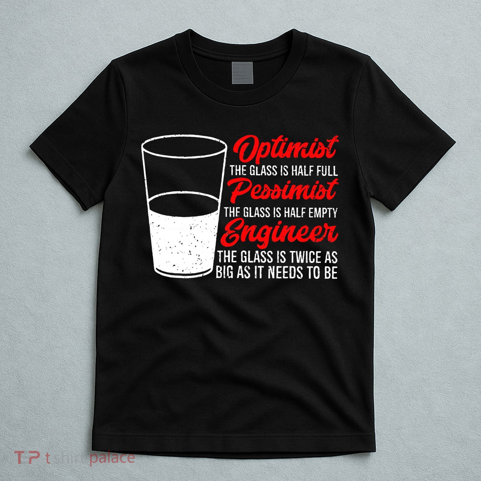 Funny Engineer Optimist Pessimist Glass Engineer T-Shirt