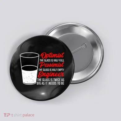 Funny Engineer Optimist Pessimist Glass Engineer Button