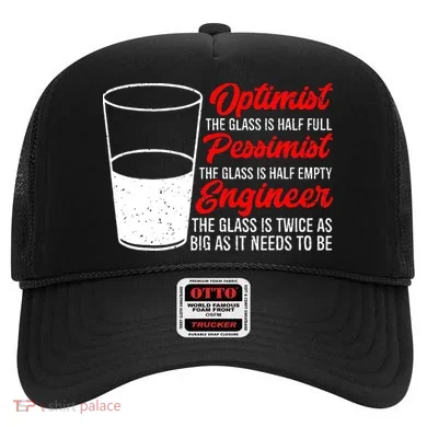 Funny Engineer Optimist Pessimist Glass Engineer Hat