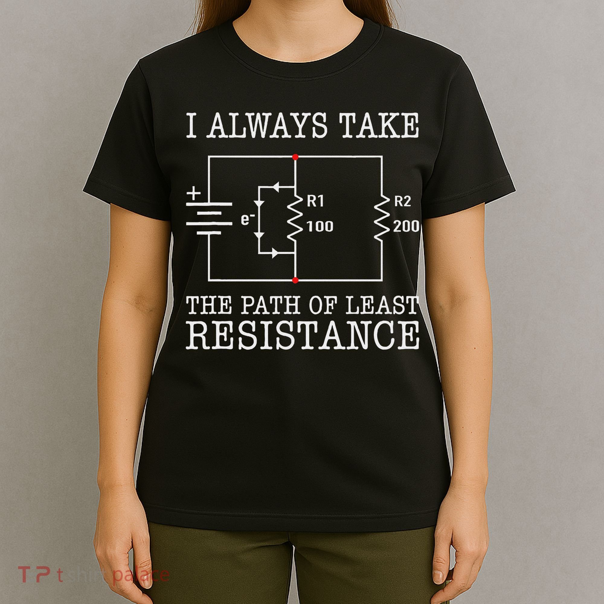 Funny Engineer Path Of Least Resistance T-Shirt