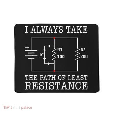 Funny Engineer Path Of Least Resistance Mousepad
