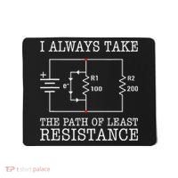 Funny Engineer Path Of Least Resistance Mousepad thumb 0