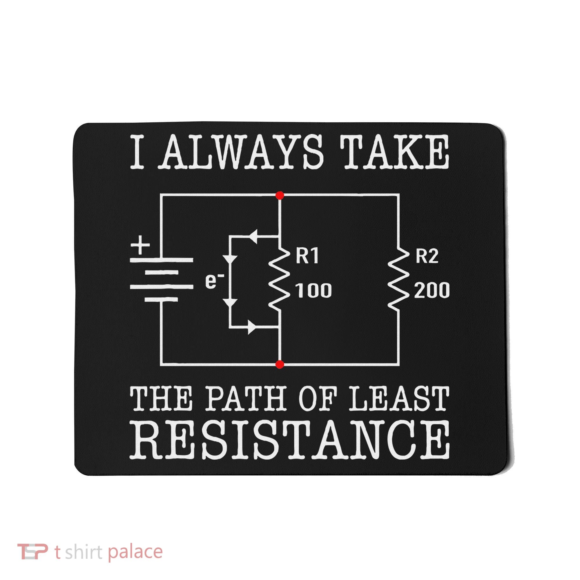 Funny Engineer Path Of Least Resistance Mousepad