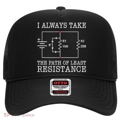 Funny Engineer Path Of Least Resistance Hat